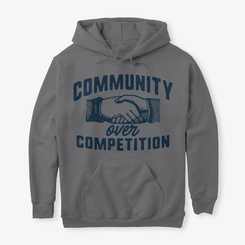 Community over Competition Hoddie